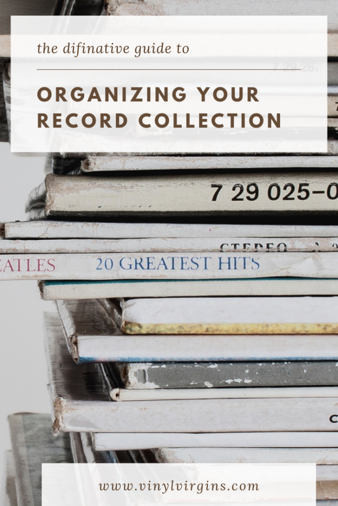 THE DEFINITIVE GUIDE TO ORGANIZING YOUR VINYL RECORDS COLLECTION