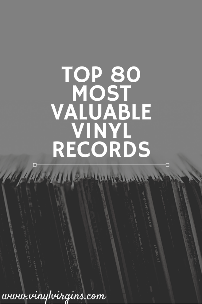 TOP 80 MOST VALUABLE VINYL RECORDS